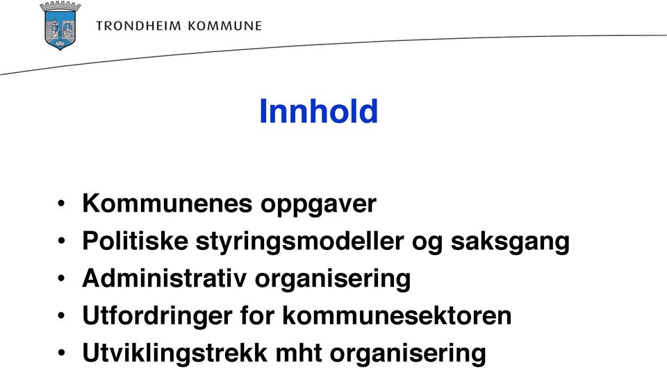 Administrativ organisering Utfordringer