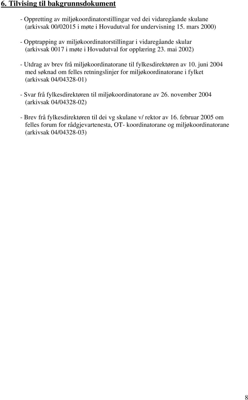 mai 2002) - Utdrag av brev frå miljøkoordinatorane til fylkesdirektøren av 10.