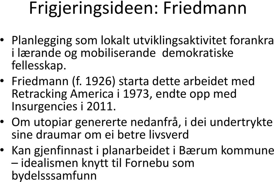 1926) starta dette arbeidet med Retracking America i 1973, endte opp med Insurgencies i 2011.