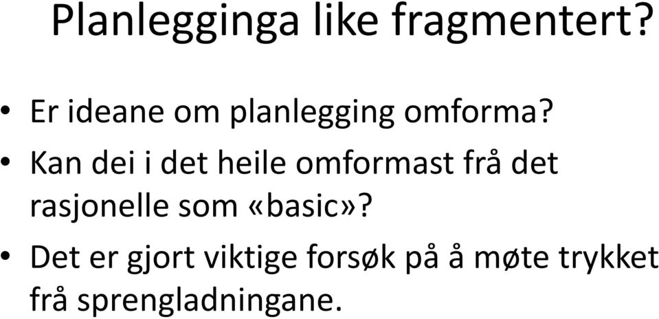 Kan dei i det heile omformast frå det rasjonelle