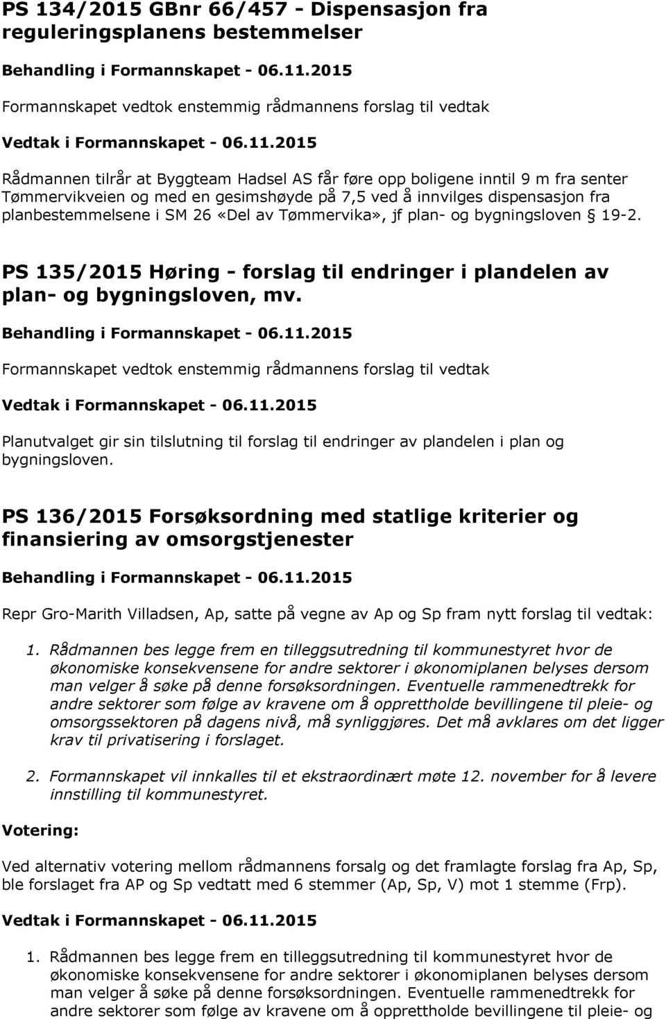 PS 135/2015 Høring - forslag til endringer i plandelen av plan- og bygningsloven, mv.
