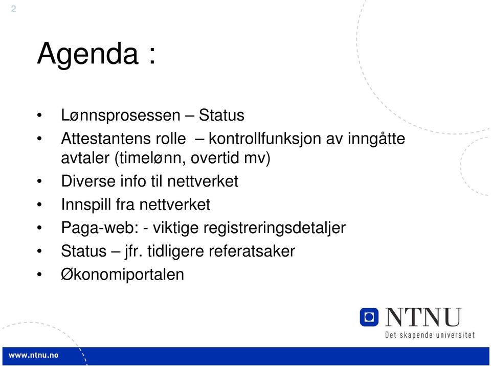 Diverse info til nettverket Innspill fra nettverket Paga-web: -