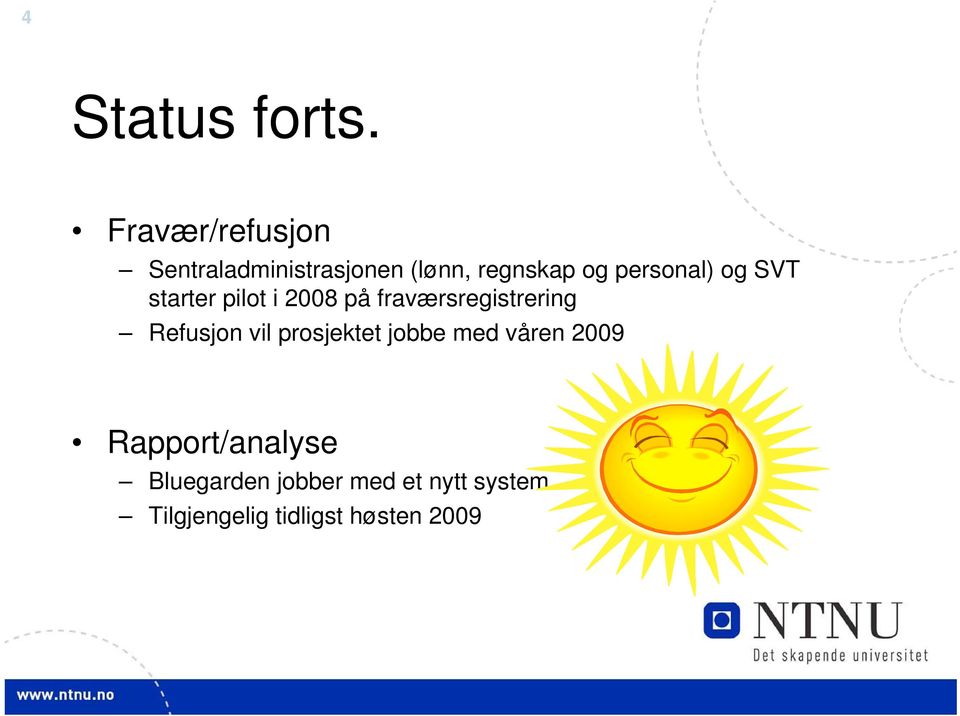 personal) og SVT starter pilot i 2008 på fraværsregistrering