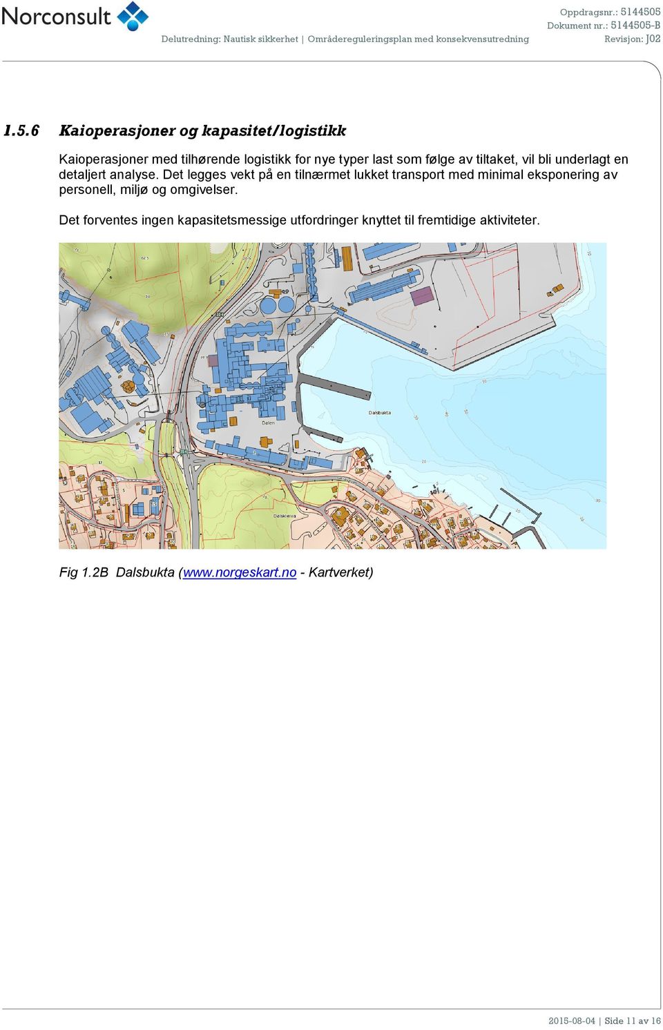 bli underlagt en detaljert analyse.