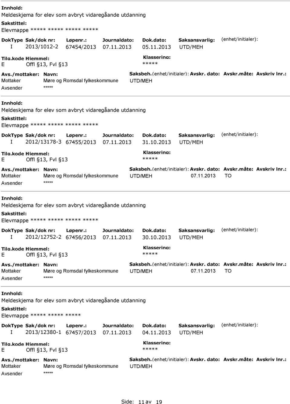 2013 TD/MH Mottaker Møre og Romsdal fylkeskommune TD/MH TO Avsender nnhold: levmappe 2012/12752-2 67456/2013 30.