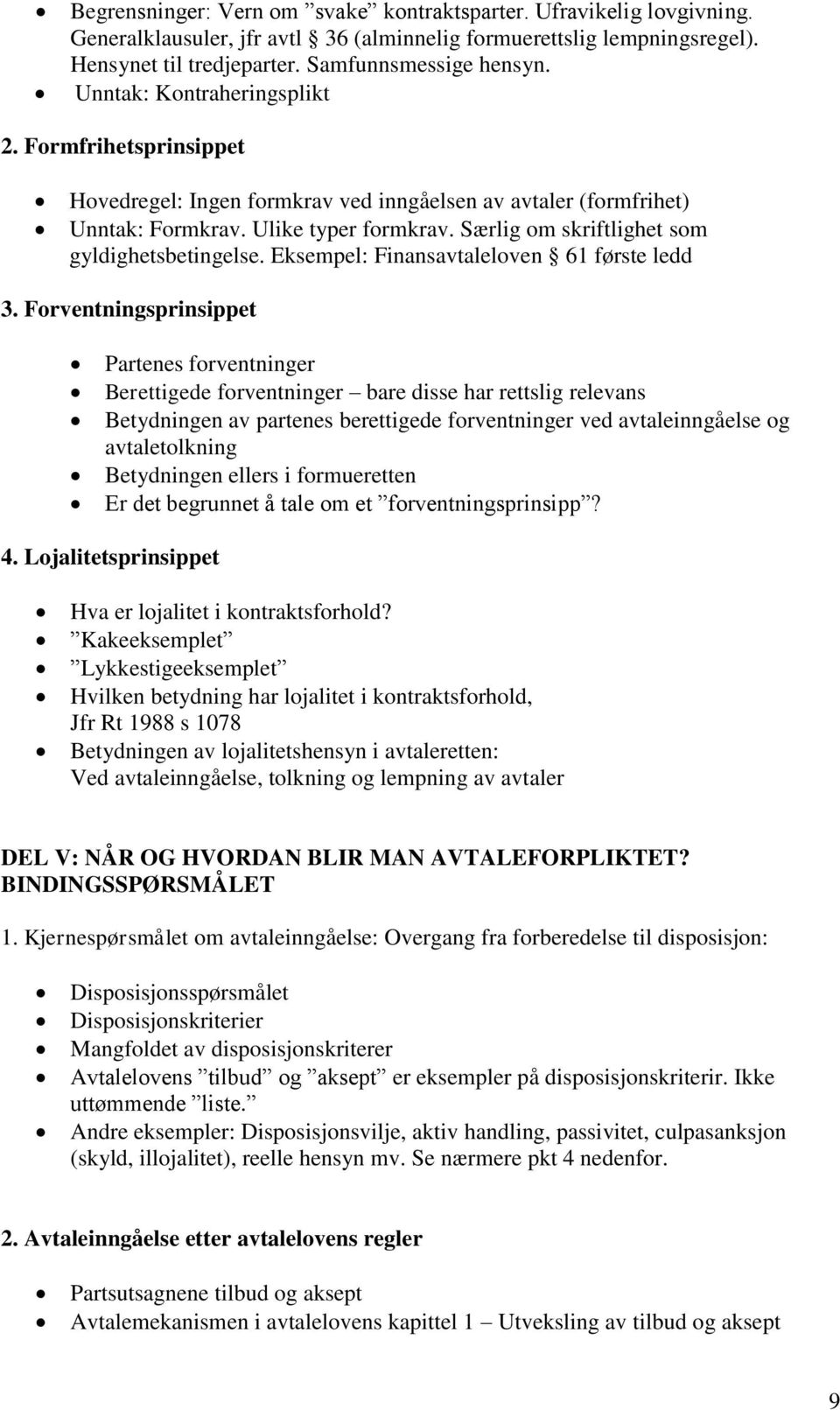 Særlig om skriftlighet som gyldighetsbetingelse. Eksempel: Finansavtaleloven 61 første ledd 3.