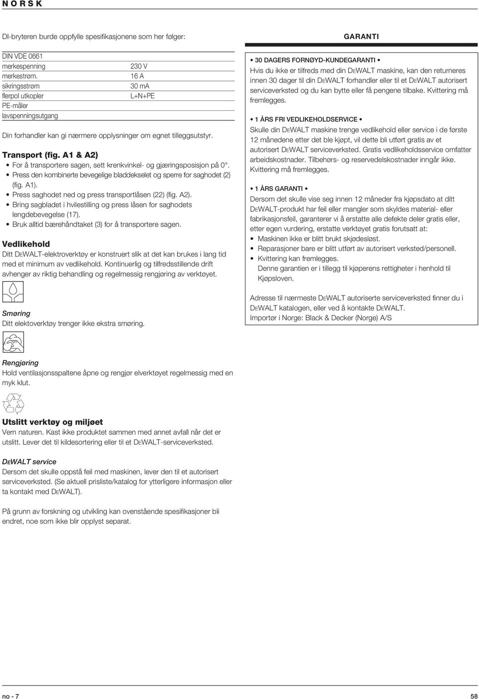 A1 & A2) For å transportere sagen, sett krenkvinkel- og gjæringsposisjon på 0. Press den kombinerte bevegelige bladdekselet og sperre for saghodet (2) (fig. A1).