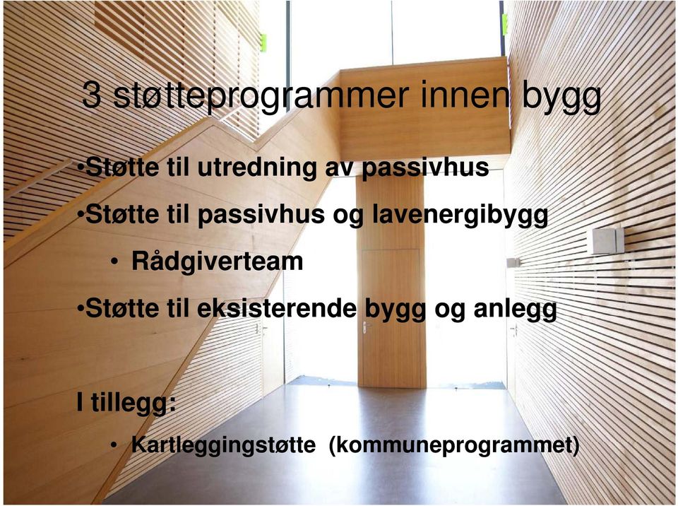 Rådgiverteam Støtte til eksisterende bygg og