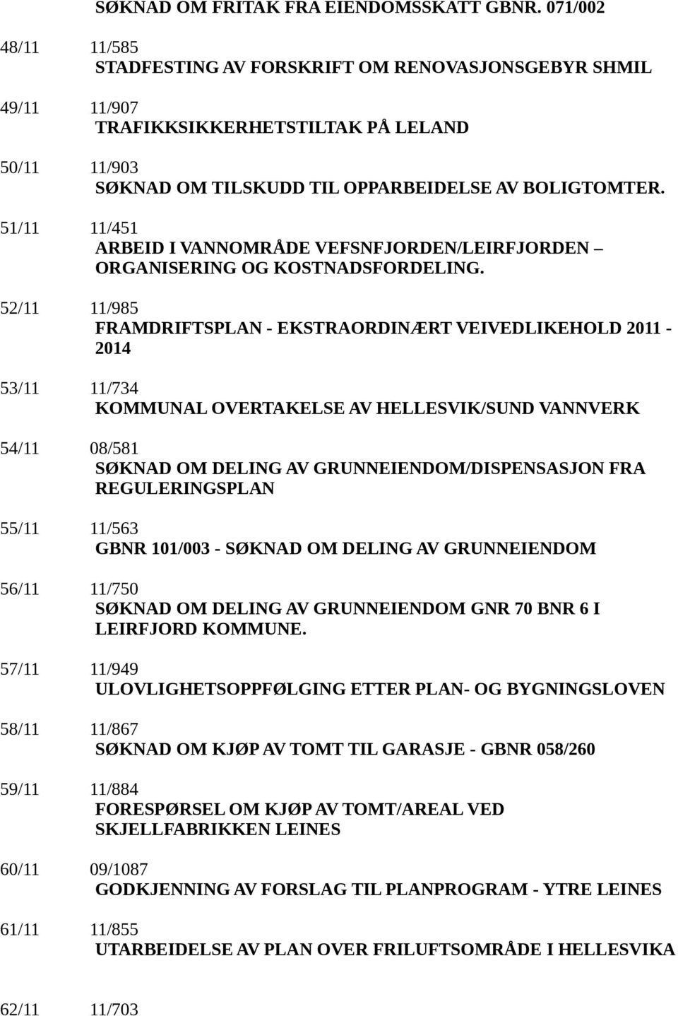 51/11 11/451 ARBEID I VANNOMRÅDE VEFSNFJORDEN/LEIRFJORDEN ORGANISERING OG KOSTNADSFORDELING.