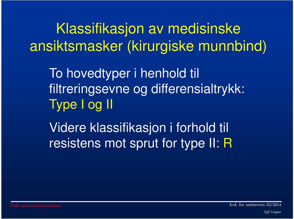 filtreringsevne og differensialtrykk: Type I og II