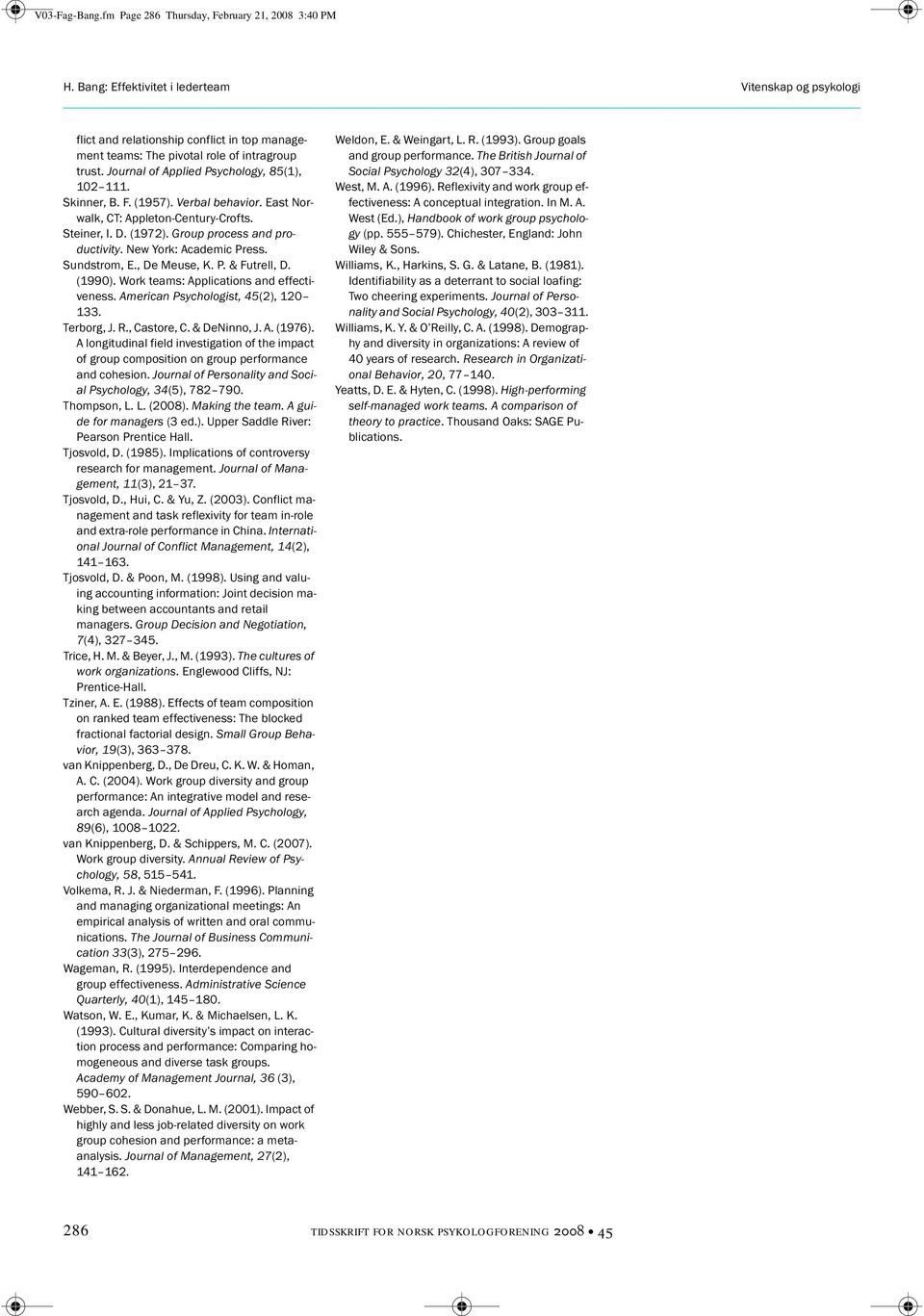 New York: Academic Press. Sundstrom, E., De Meuse, K. P. & Futrell, D. (1990). Work teams: Applications and effectiveness. American Psychologist, 45(2), 120 133. Terborg, J. R., Castore, C.