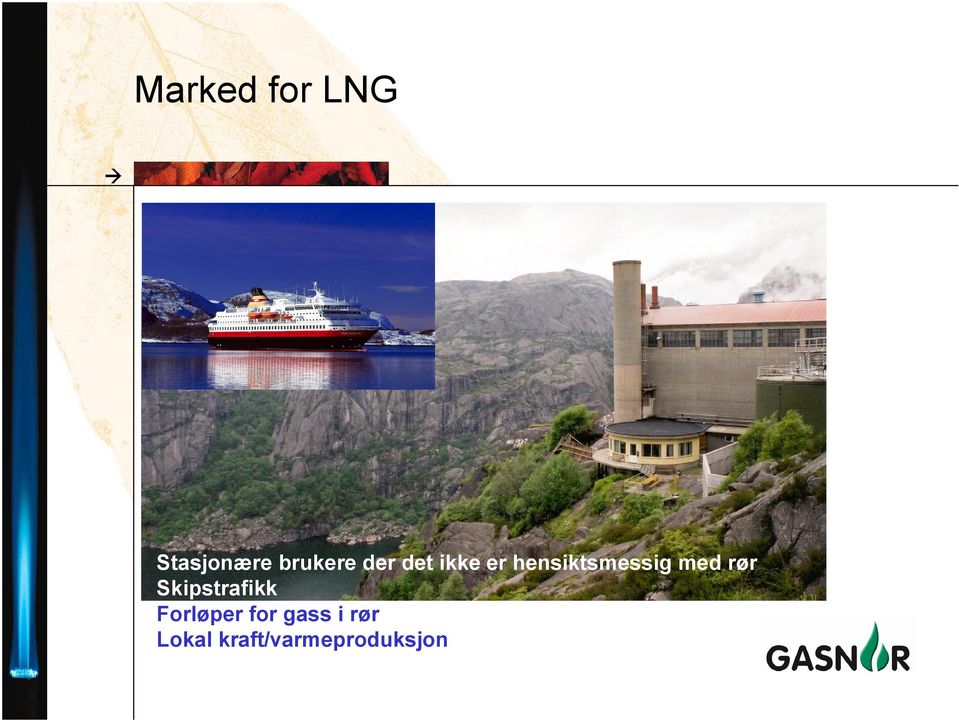 rør Skipstrafikk Forløper for gass