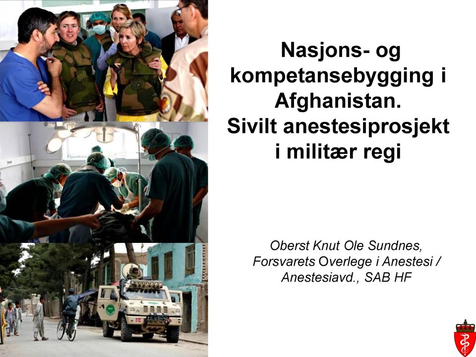 Sivilt anestesiprosjekt i militær regi