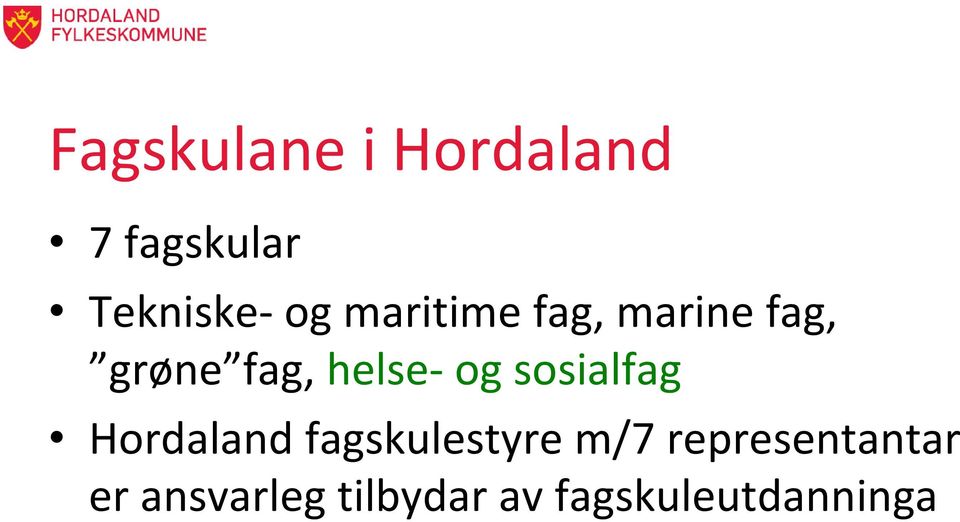 sosialfag Hordaland fagskulestyre m/7