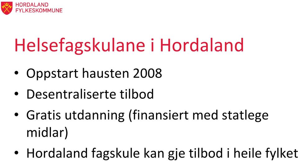 utdanning (finansiert med statlege midlar)