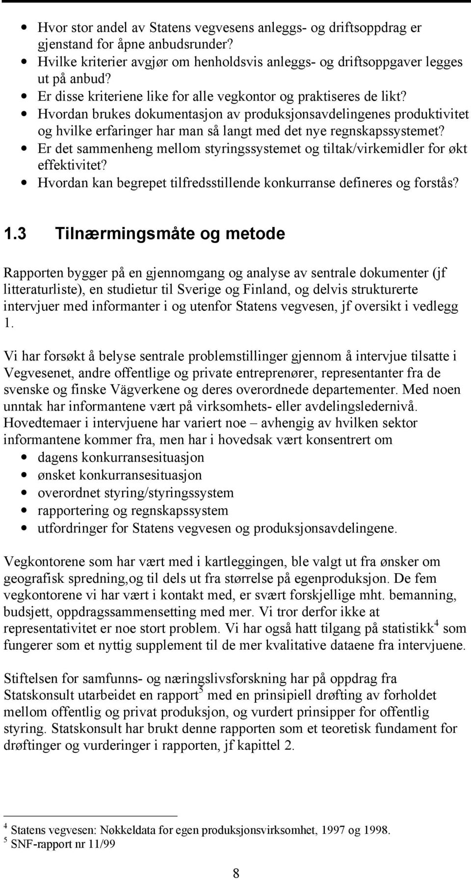 Hvordan brukes dokumentasjon av produksjonsavdelingenes produktivitet og hvilke erfaringer har man så langt med det nye regnskapssystemet?