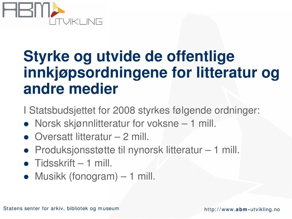 skjønnlitteratur for voksne 1 mill. Oversatt litteratur 2 mill.