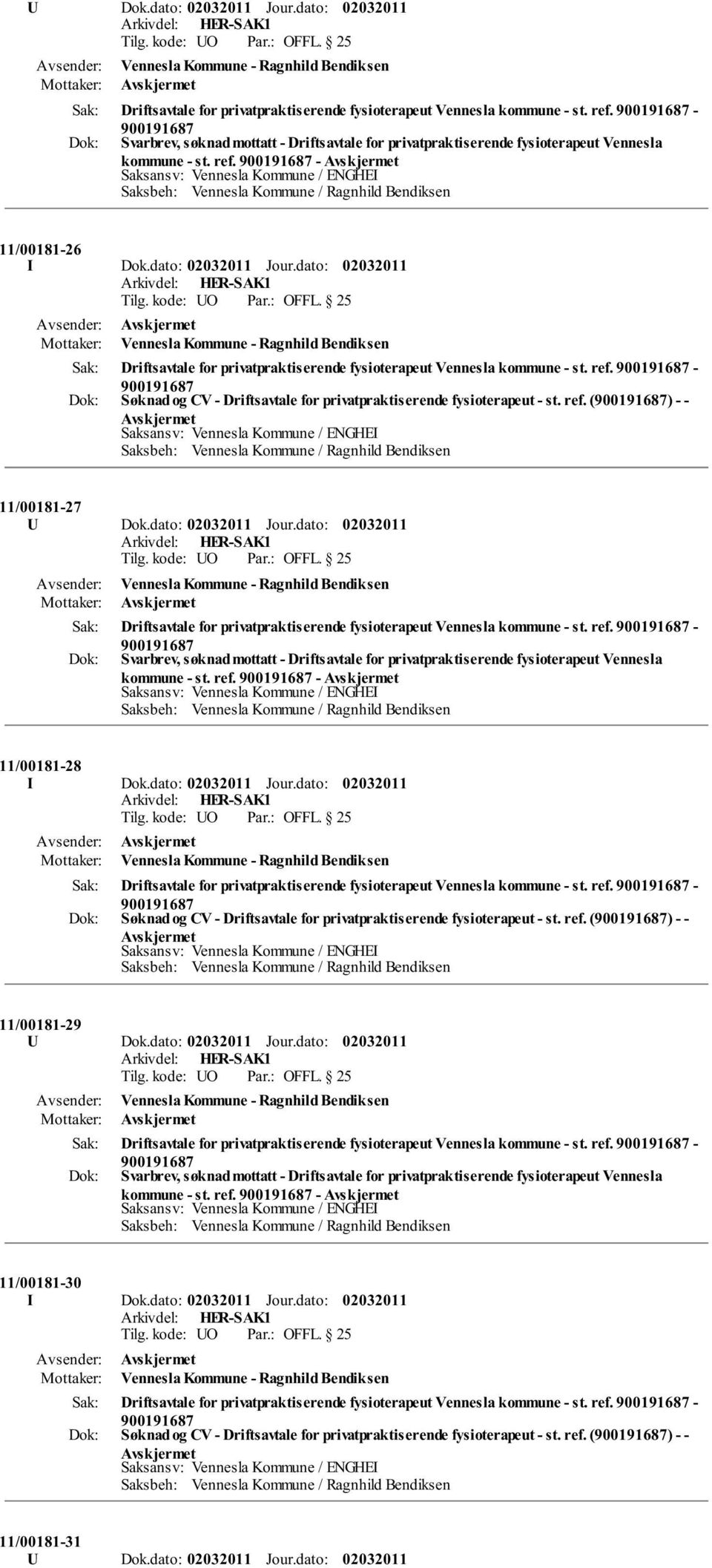dato: Vennesla Kommune - Ragnhild Bendiksen Driftsavtale for privatpraktiserende fysioterapeut Vennesla kommune - st. ref. - Søknad og CV - Driftsavtale for privatpraktiserende fysioterapeut - st.