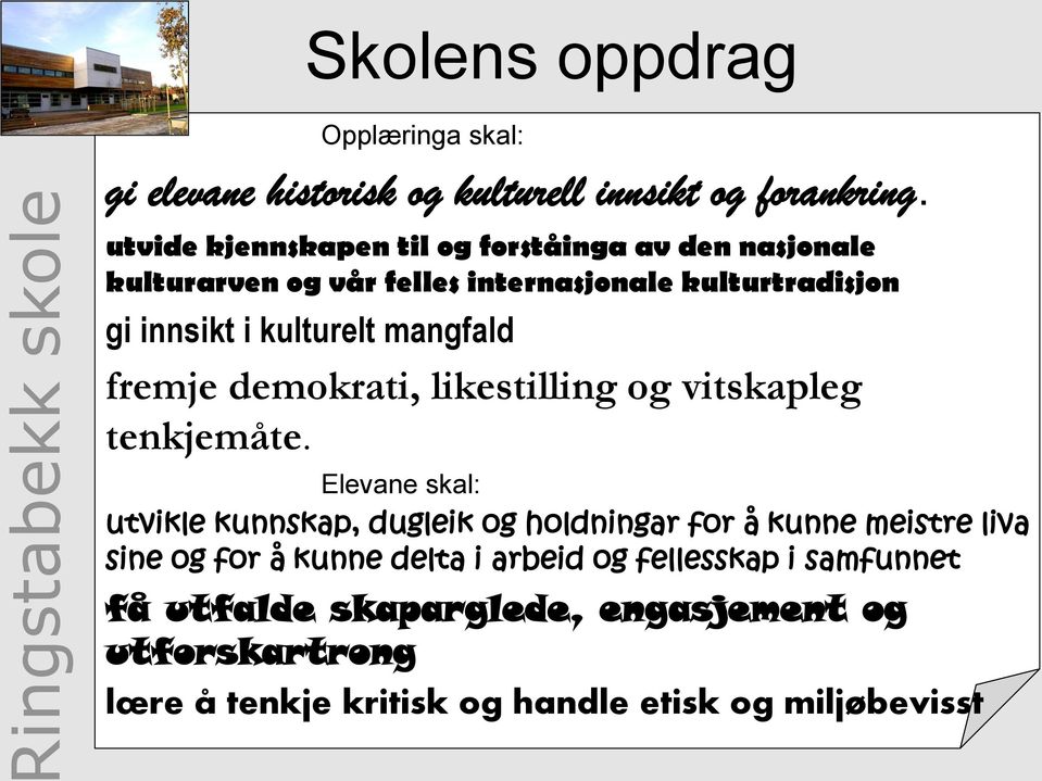 mangfald fremje demokrati, likestilling og vitskapleg tenkjemåte.