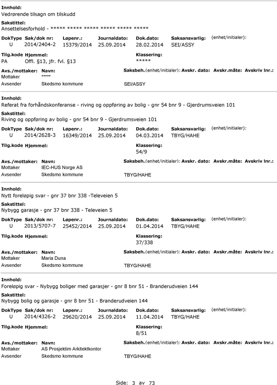 2014 TBYG/HH 54/9 vs./mottaker: Navn: Saksbeh. vskr. dato: vskr.måte: vskriv lnr.