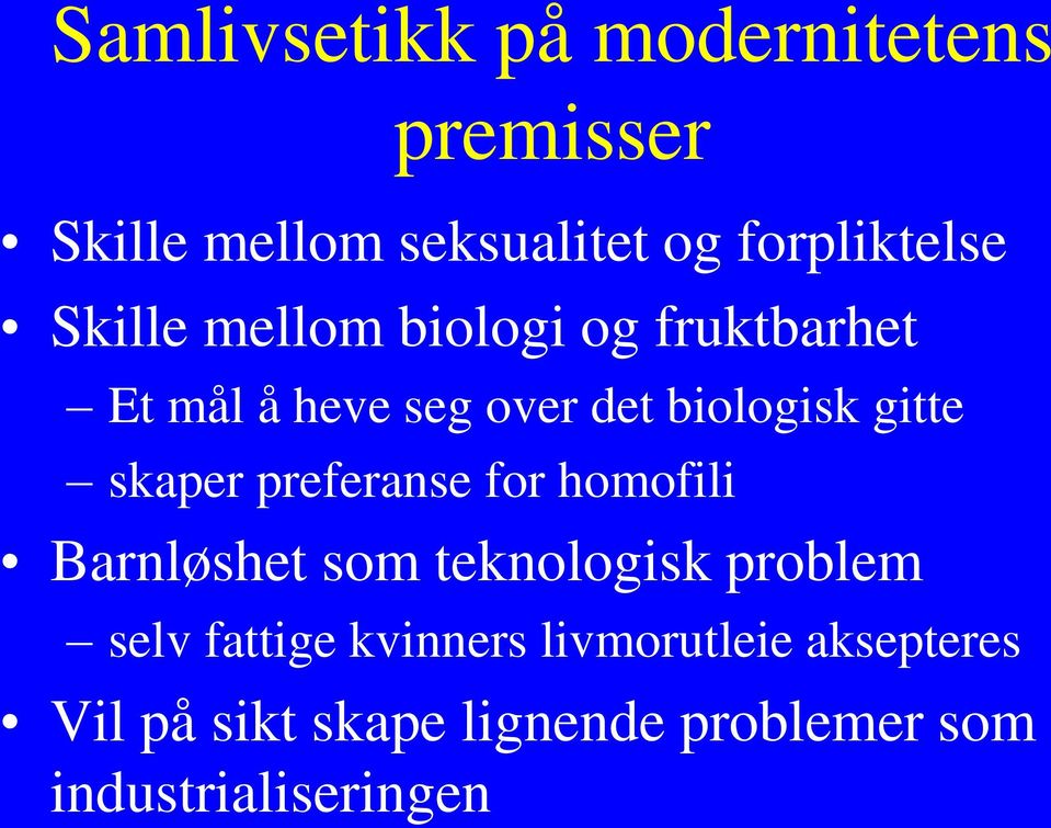 skaper preferanse for homofili Barnløshet som teknologisk problem selv fattige