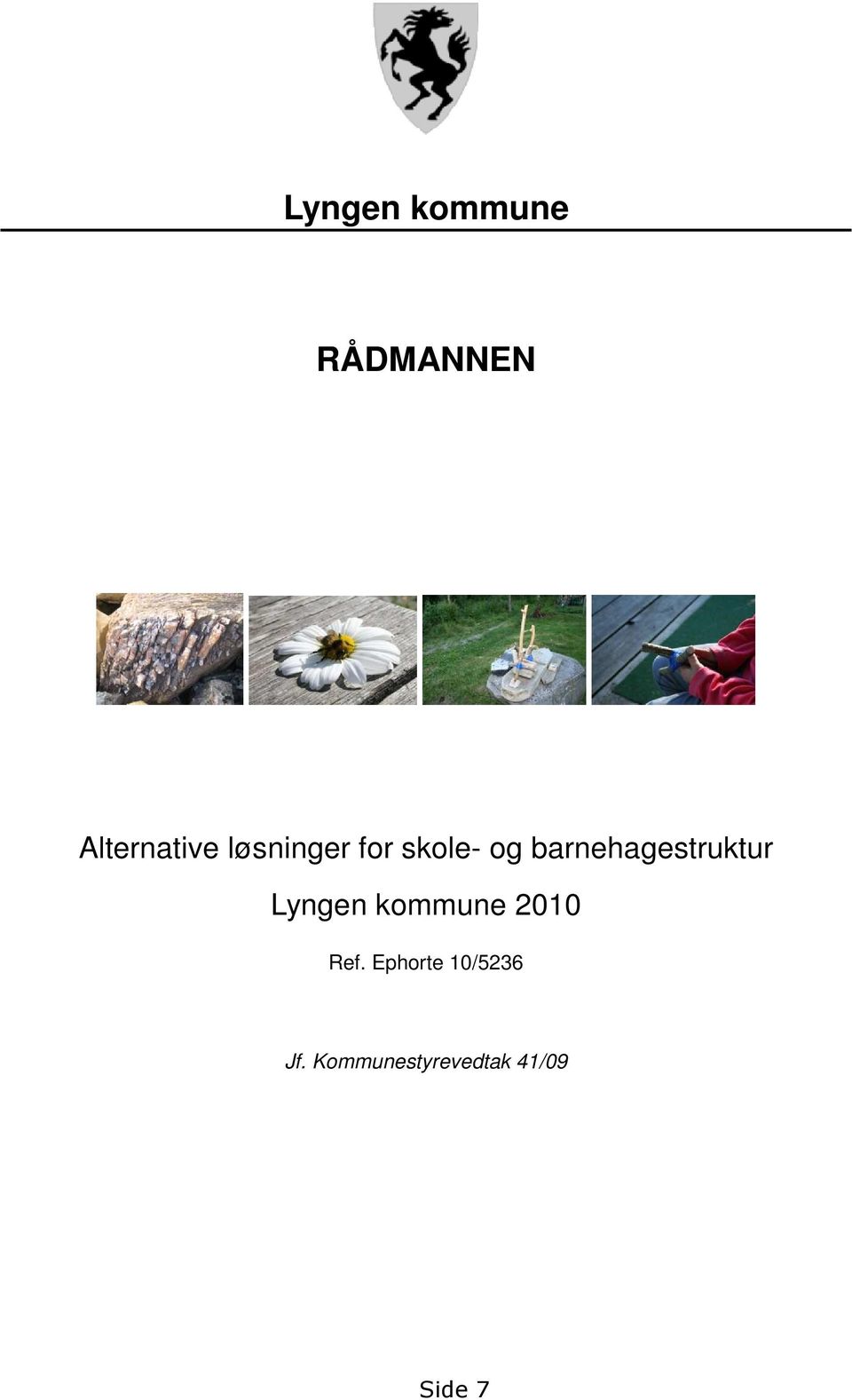 barnehagestruktur Lyngen kommune 2010