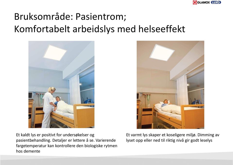 Varierende fargetemperatur kan kontrollere den biologiske rytmen hos demente Et