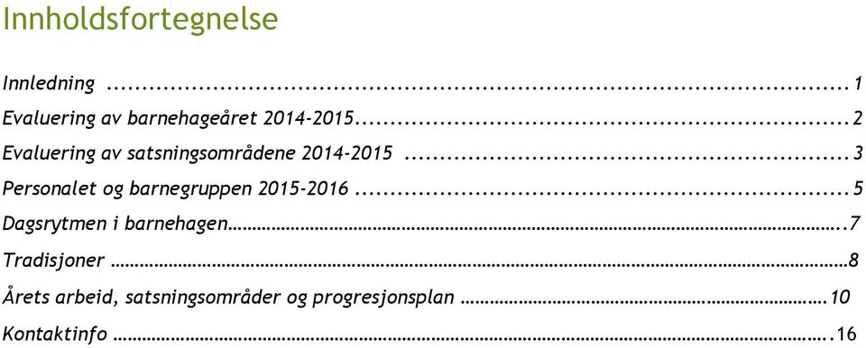 .. 2 Evaluering av satsningsområdene 2014-2015.