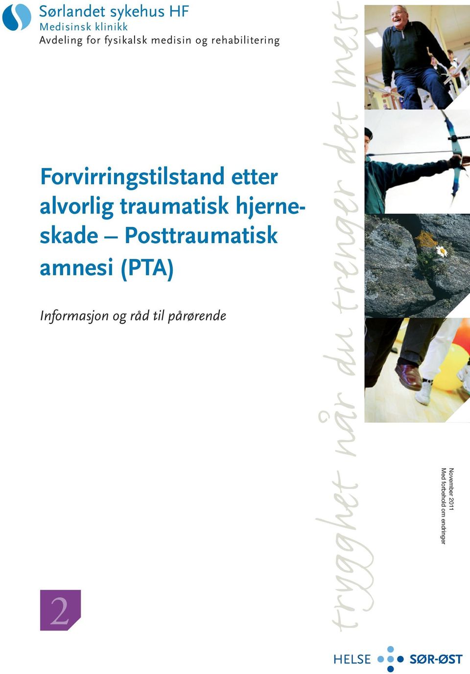 etter alvorlig traumatisk hjerneskade Posttraumatisk amnesi (PTA) Informasjon og