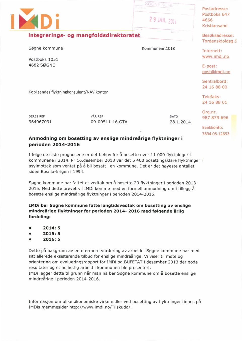 Søgne kommune har fattet et vedtak om å bosette 20 flyktninger i perioden 2013-2015.