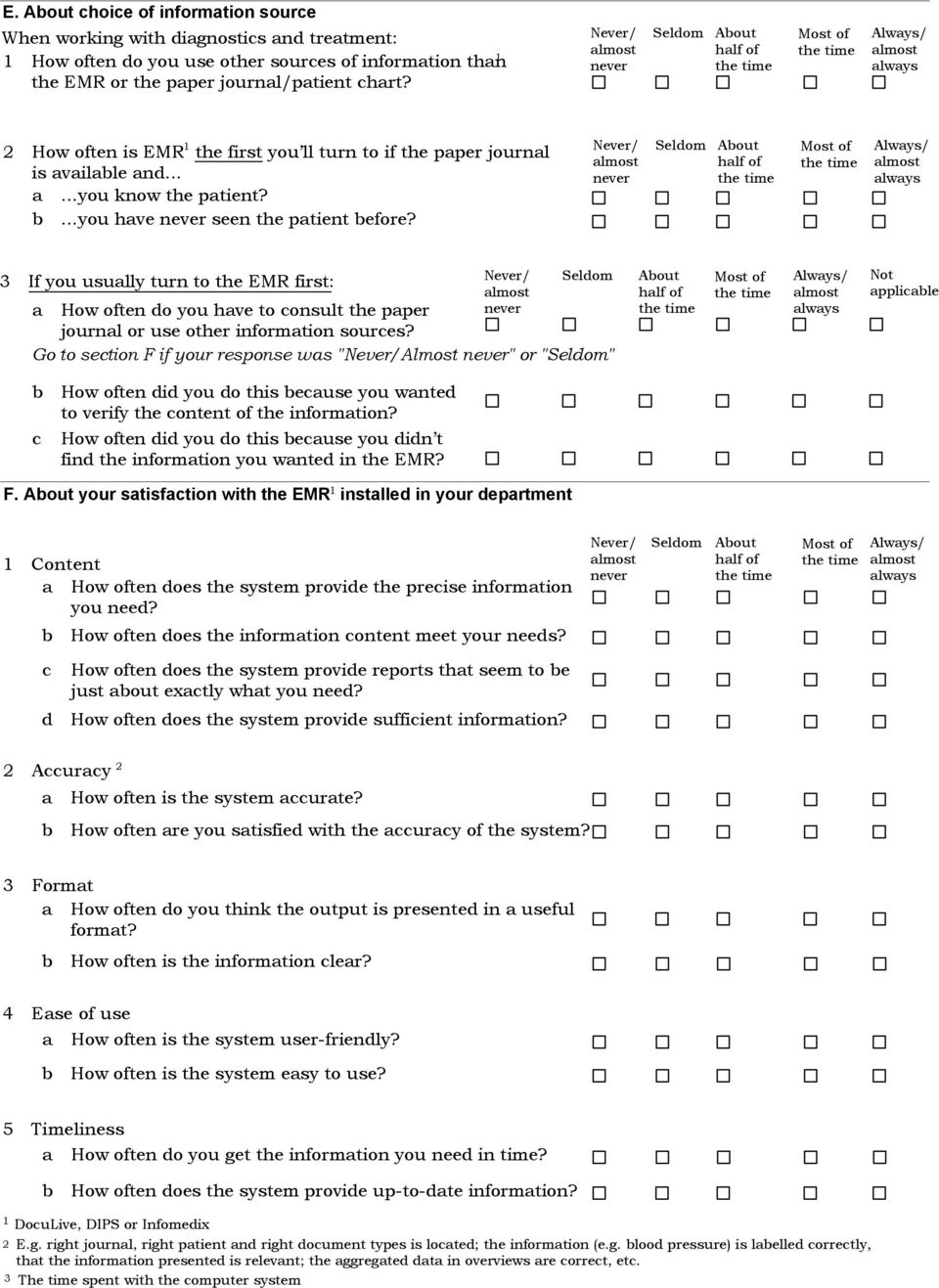 Aout If you usually turn to the EMR first: a How often do you have to consult the paper journal or use other information sources?