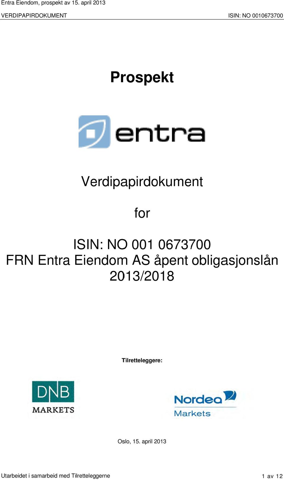 Verdipapirdokument for ISIN: NO 001 0673700 FRN Entra Eiendom AS