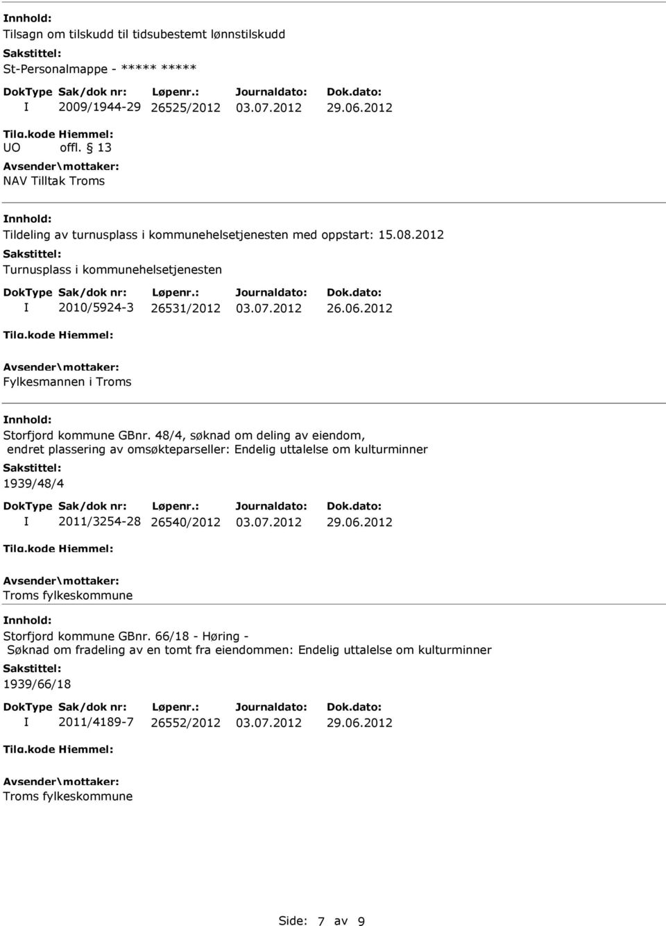 2012 Fylkesmannen i Troms Storfjord kommune GBnr.