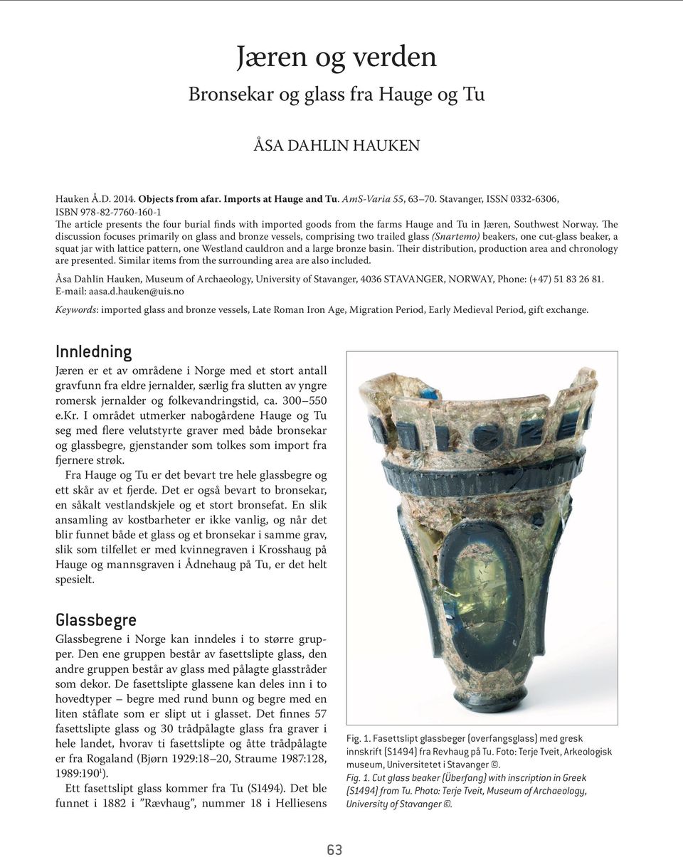 The discussion focuses primarily on glass and bronze vessels, comprising two trailed glass (Snartemo) beakers, one cut-glass beaker, a squat jar with lattice pattern, one Westland cauldron and a