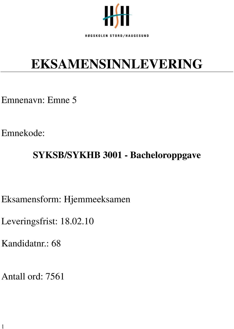 Bacheloroppgave Eksamensform: