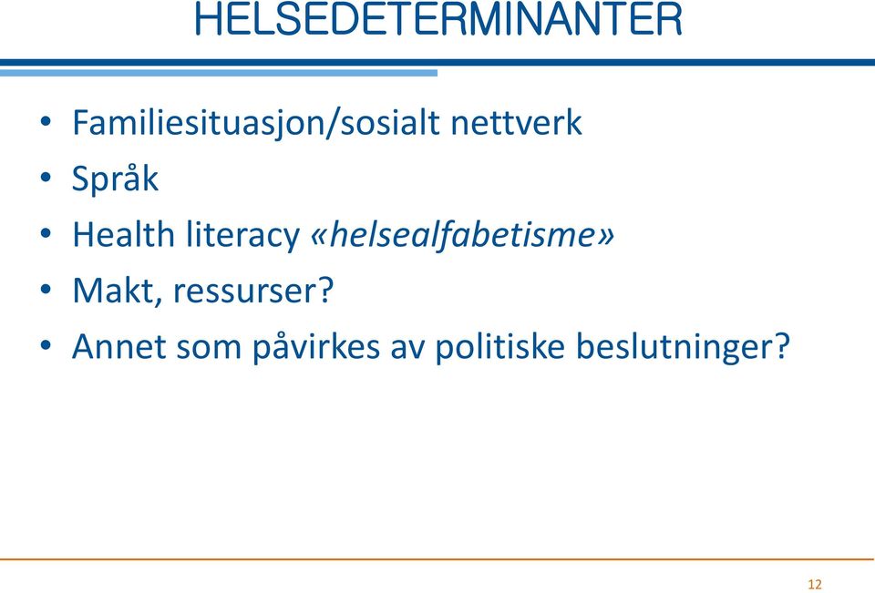 Health literacy «helsealfabetisme»