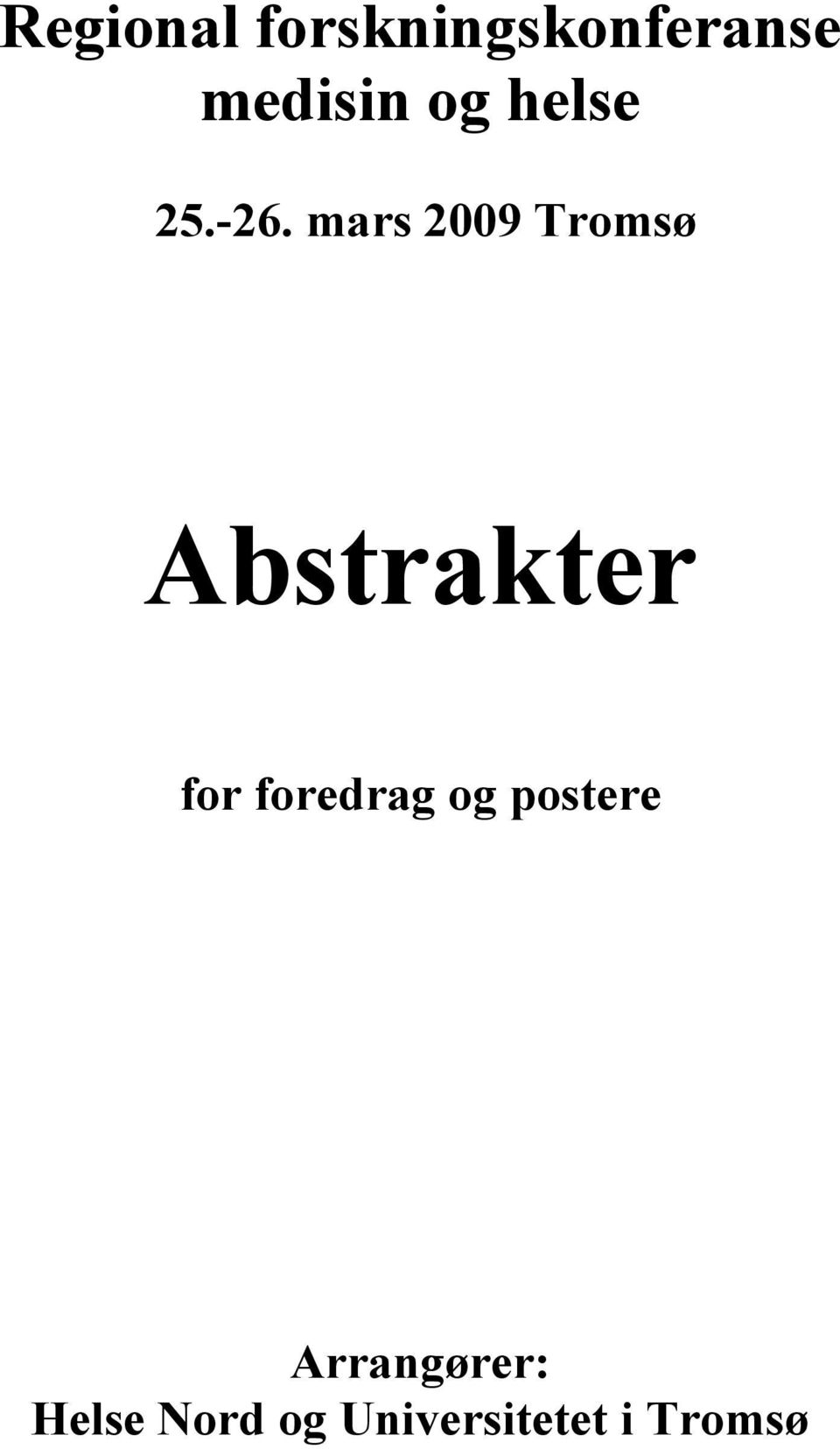 mars 2009 Tromsø Abstrakter for