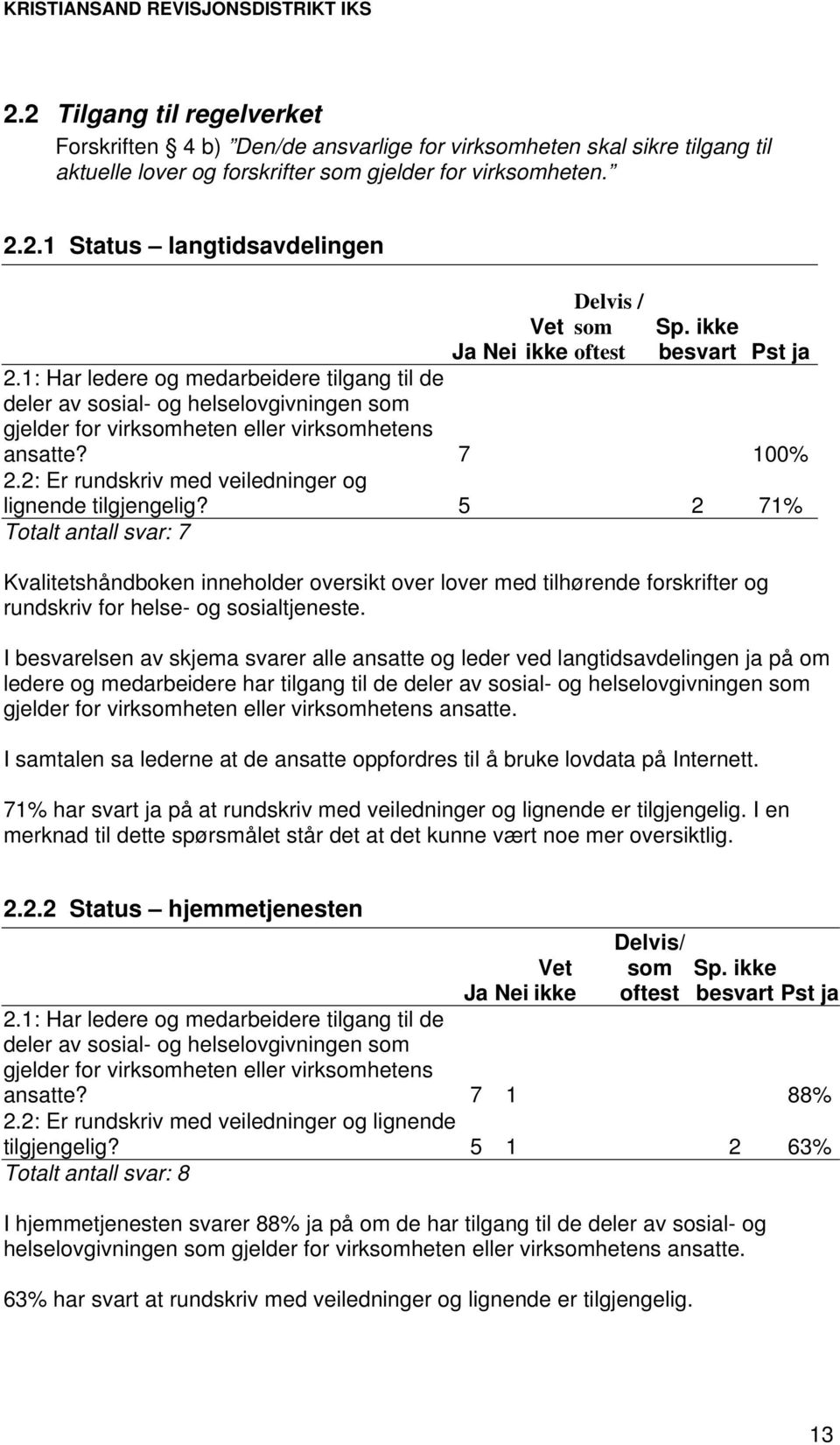 2: Er rundskriv med veiledninger og lignende tilgjengelig?