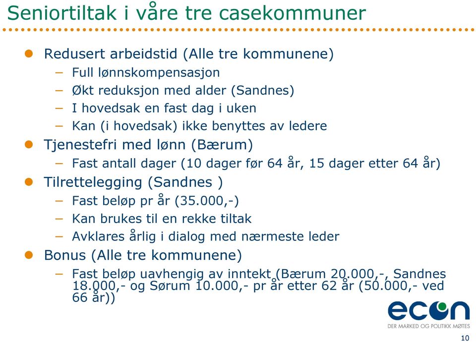 dager etter 64 år) Tilrettelegging (Sandnes ) Fast beløp pr år (35.