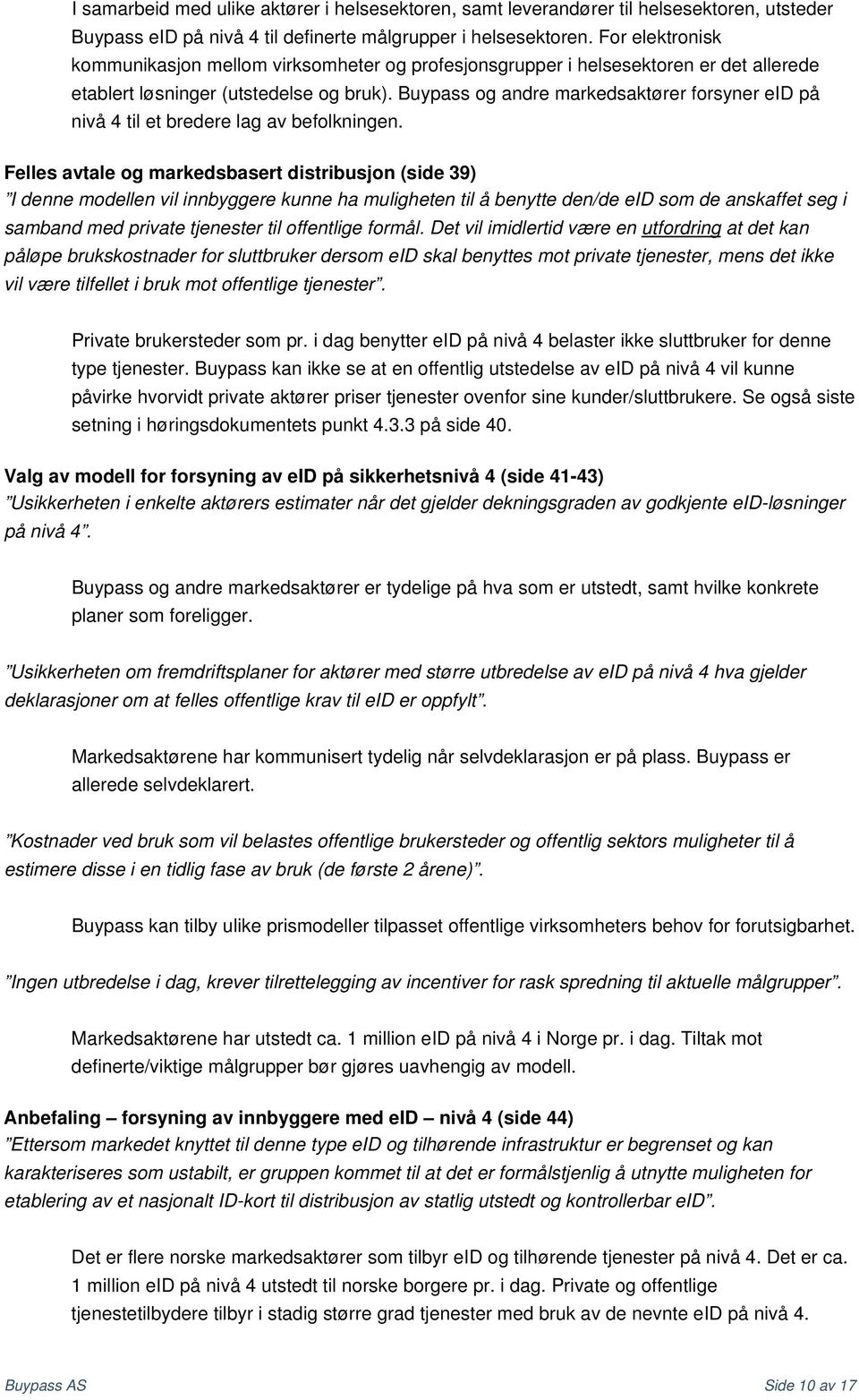 Buypass og andre markedsaktører forsyner eid på nivå 4 til et bredere lag av befolkningen.