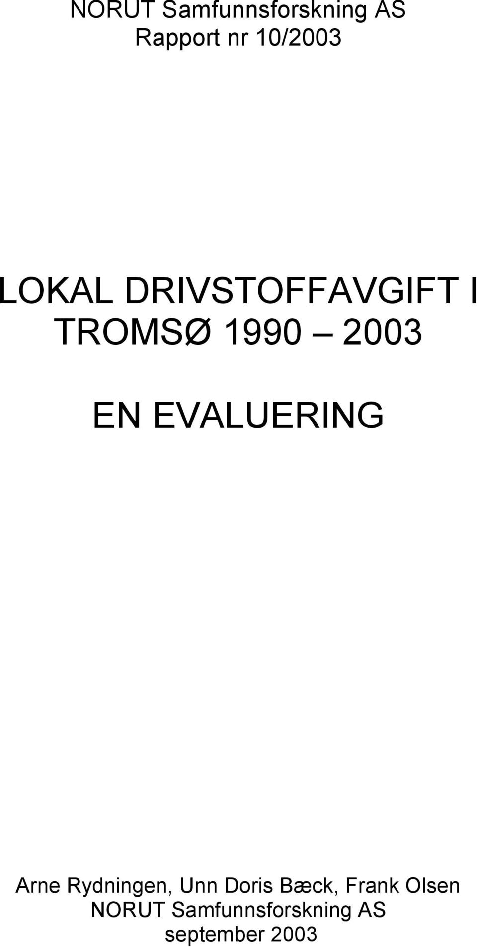 EVALUERING Arne Rydningen, Unn Doris Bæck,