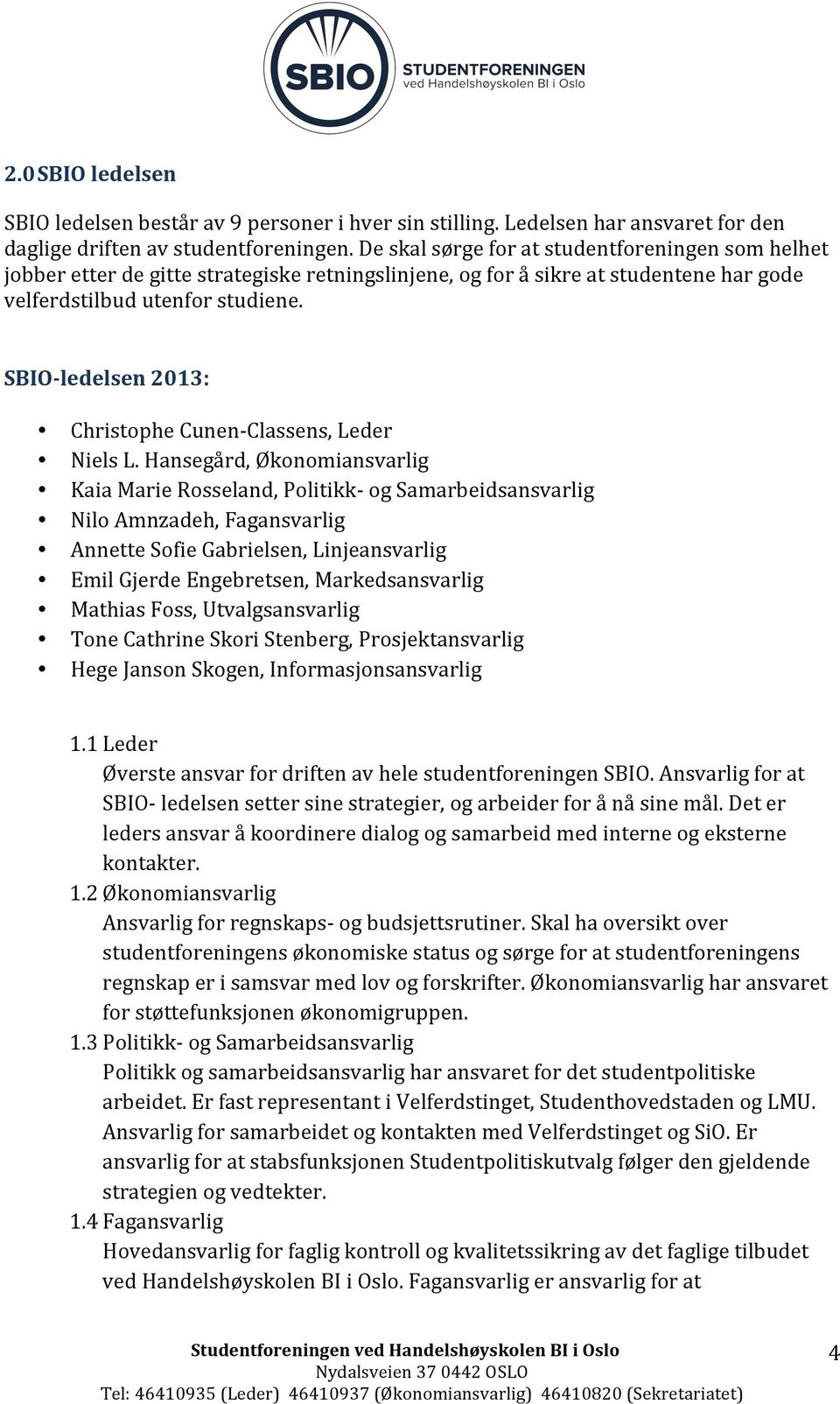 SBIO-ledelsen 2013: Christophe Cunen- Classens, Leder Niels L.