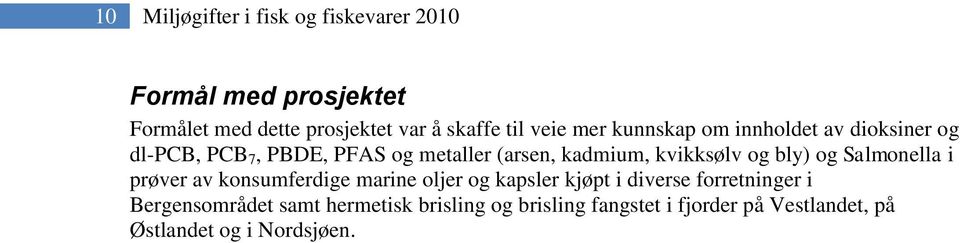 kvikksølv og bly) og Salmonella i prøver av konsumferdige marine oljer og kapsler kjøpt i diverse