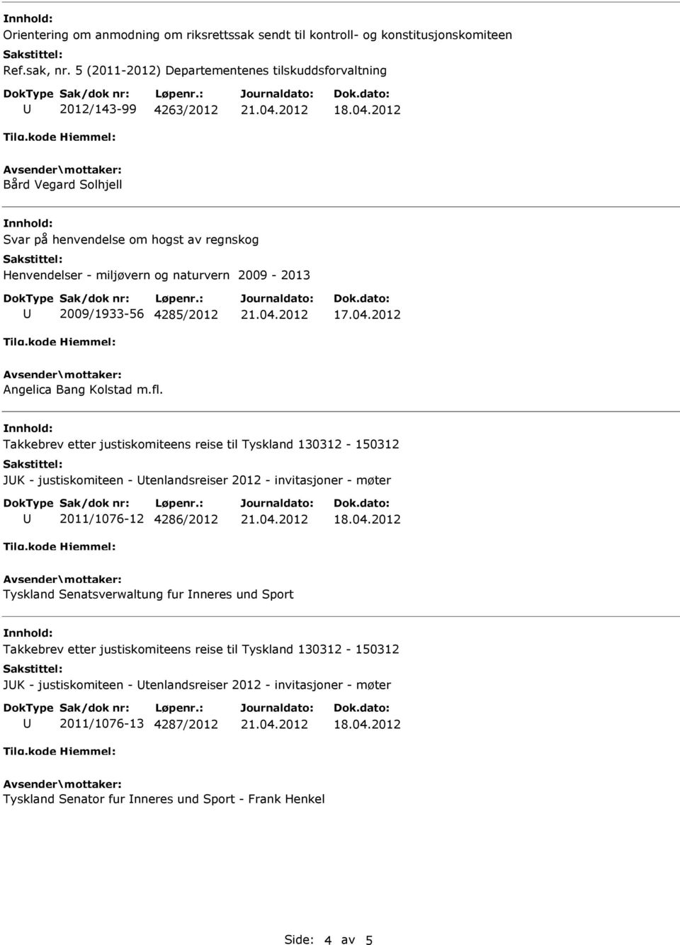 JK - justiskomiteen - tenlandsreiser 2012 - invitasjoner - møter 2011/1076-12 4286/2012 Tyskland Senatsverwaltung fur