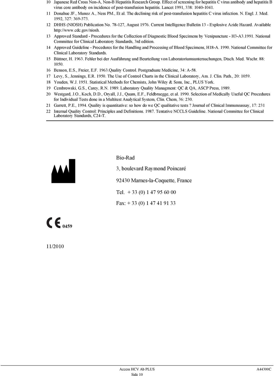 12 DHHS (NIOSH) Publication No. 78-127, August 1976. Current Intelligence Bulletin 13 - Explosive Azide Hazard. Available http://www.cdc.gov/niosh.