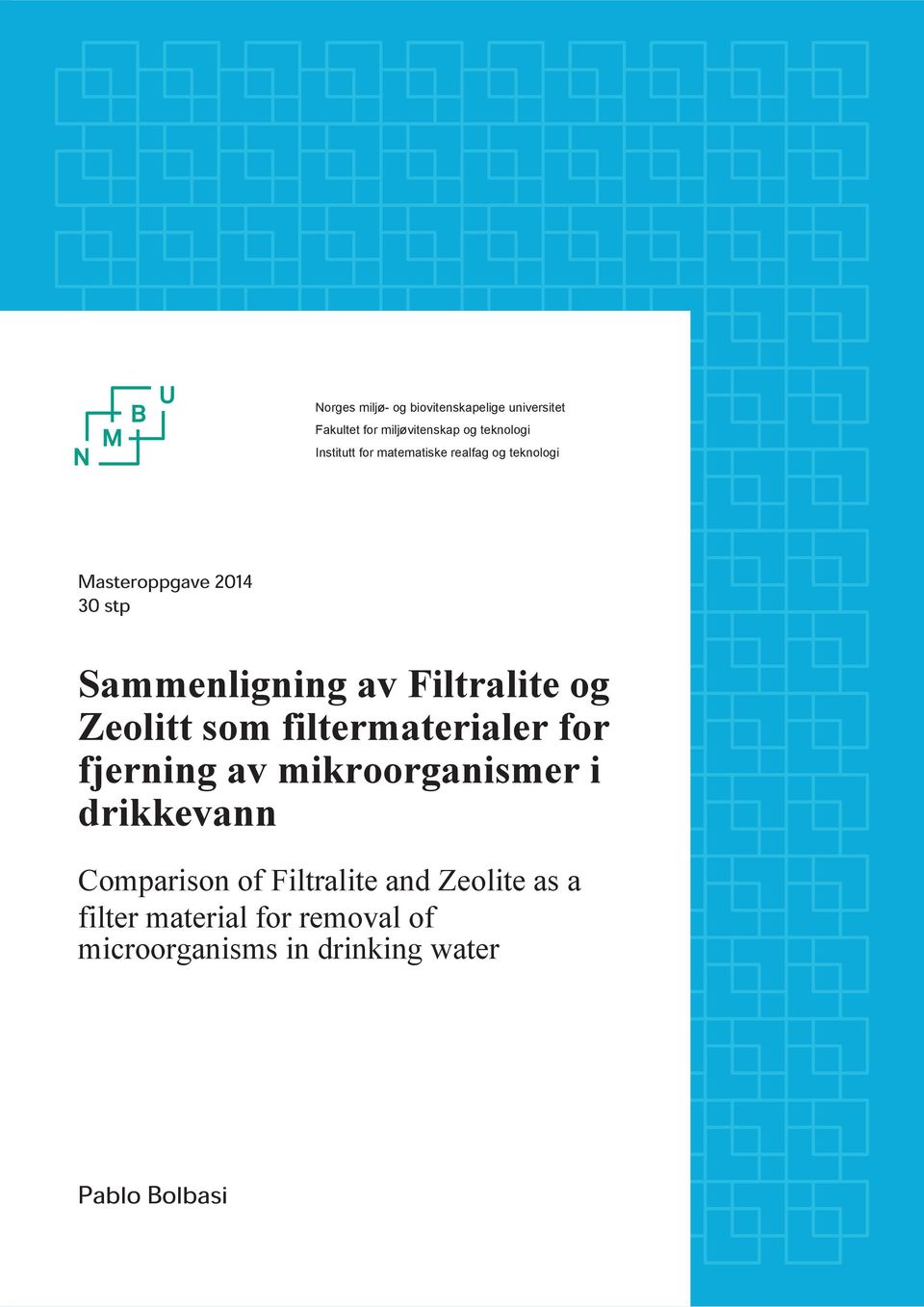 filtermaterialer for fjerning av mikroorganismer i drikkevann Comparison of
