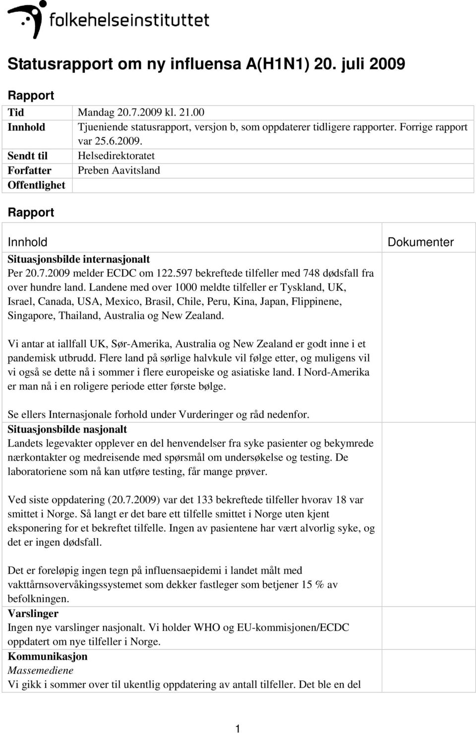 597 bekreftede tilfeller med 748 dødsfall fra over hundre land.