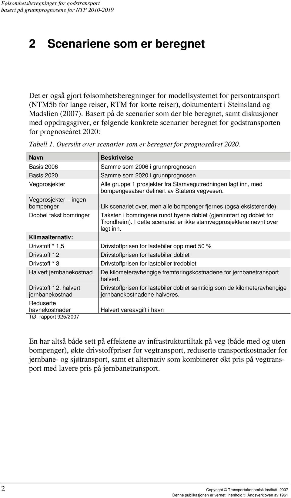 Oversikt over scenarier som er beregnet for prognoseåret 2020.