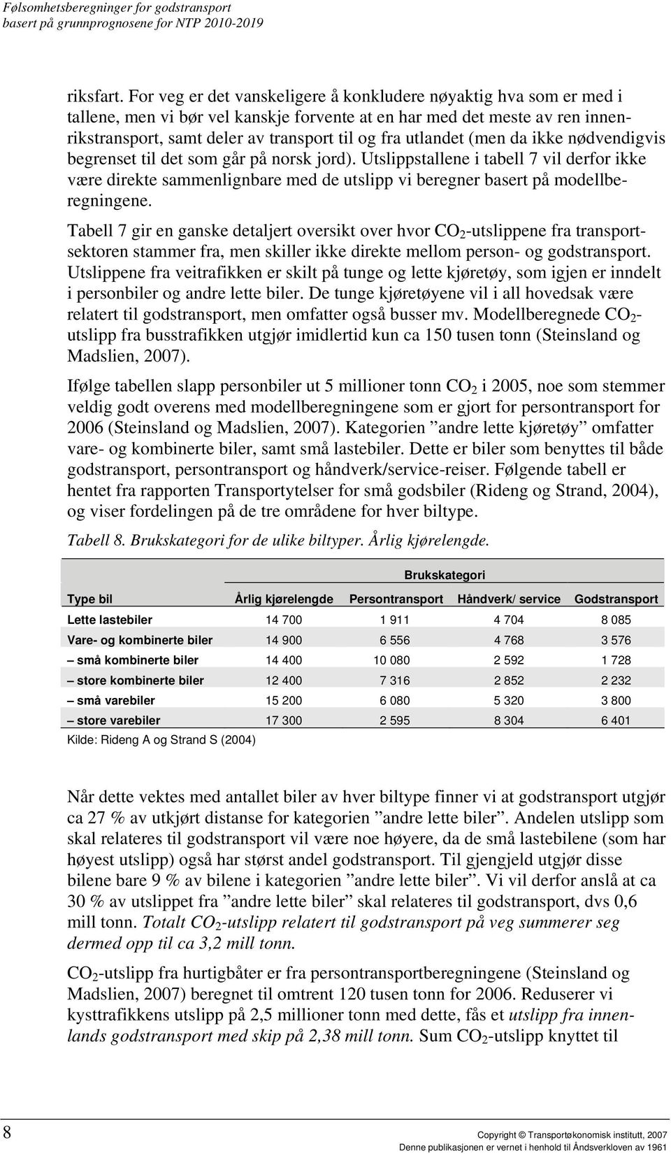 utlandet (men da ikke nødvendigvis begrenset til det som går på norsk jord).