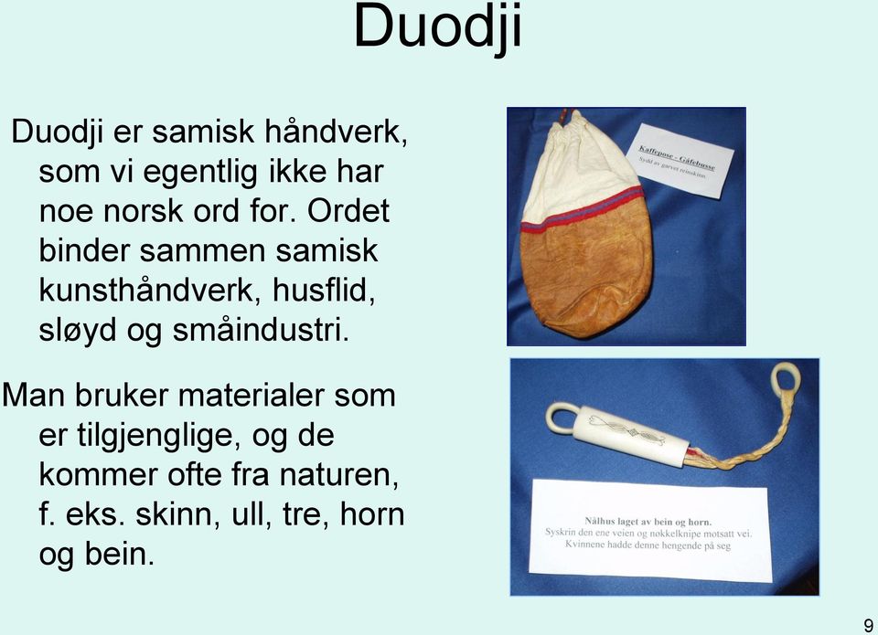 Ordet binder sammen samisk kunsthåndverk, husflid, sløyd og